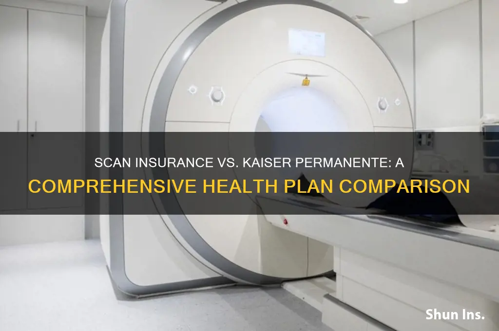 how well does scan insurance compared to kaiser permanente