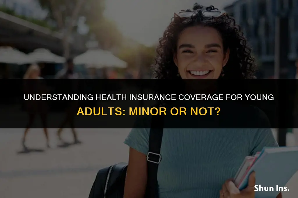 is 18 years old considered a minor for health insurance