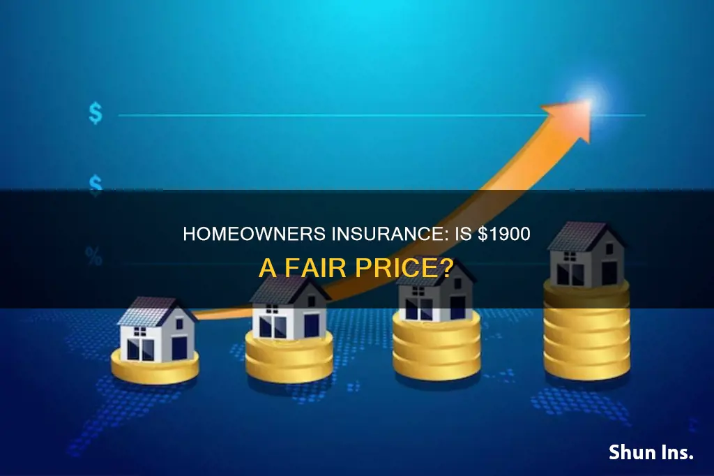 is 1900 a lot for homeowners insurance