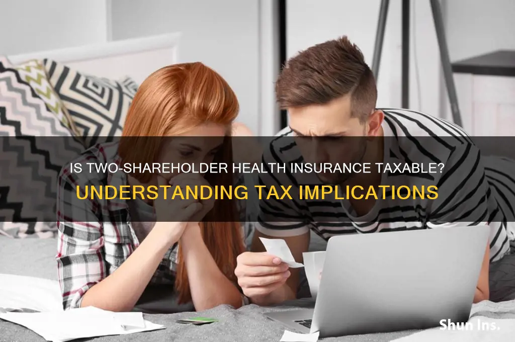is 2 shareholder health insurance taxable