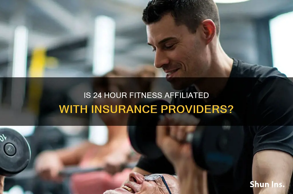 is 24 hr fitness affiliated with insurances