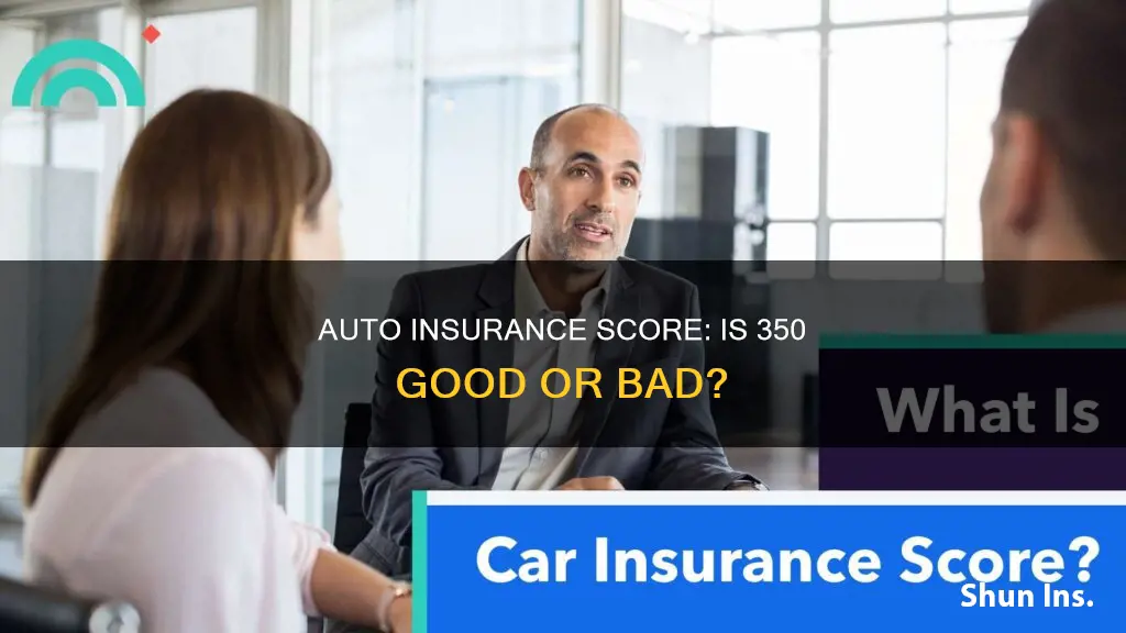 is 350 a good auto insurance score