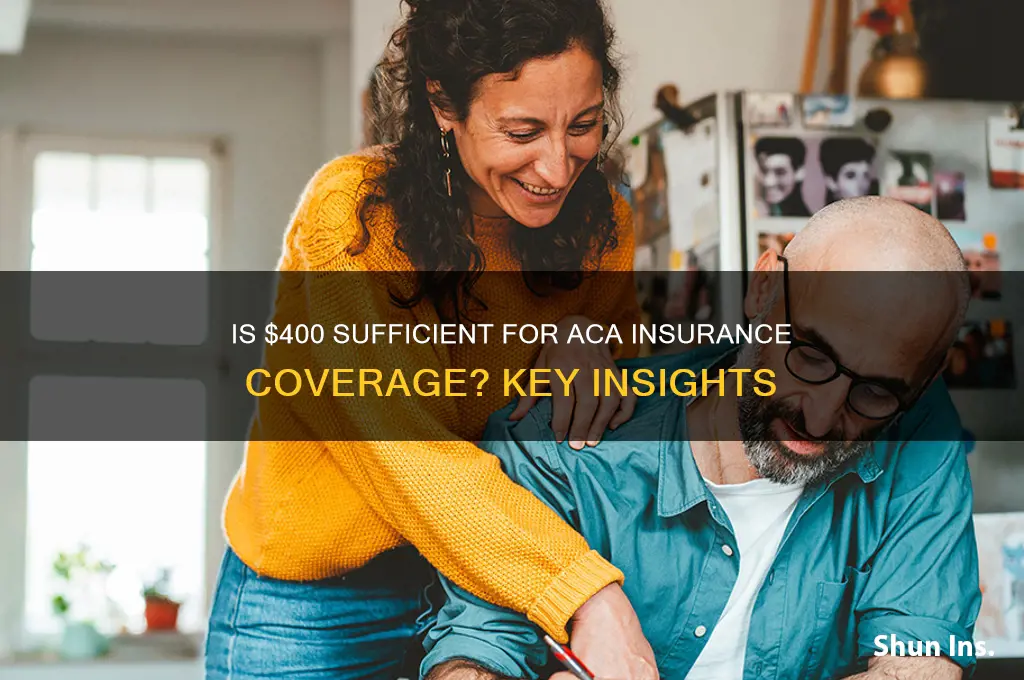is 400 enough for aca insurance