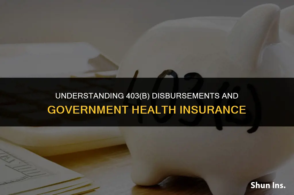 is 403b disbursement considered income for govt health insurance