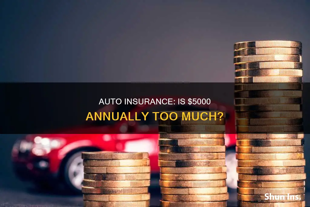 is 5000 a year for auto insurance alot