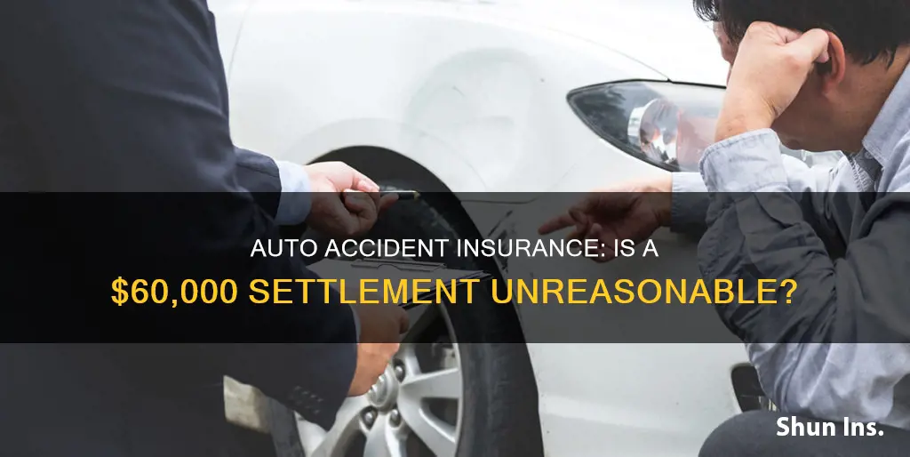 is 60 000 auto accident insurance settlement unreasonable