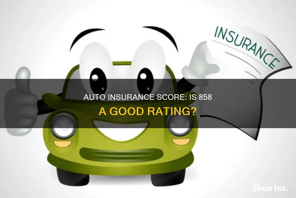 is 858 a good auto insurance score