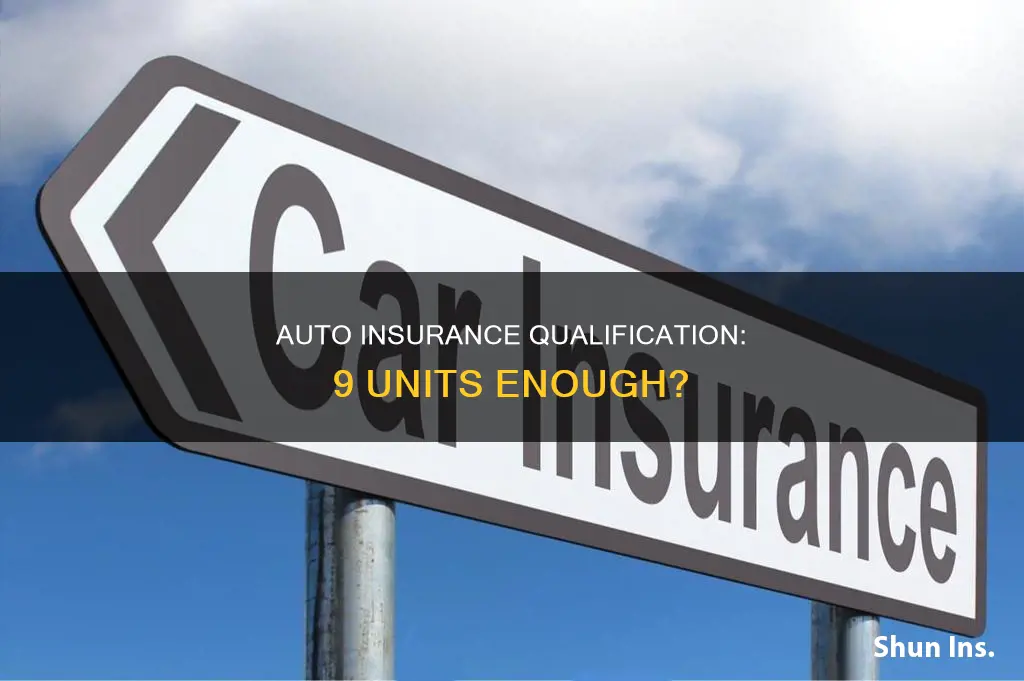 is 9 unit qualified for auto insurance