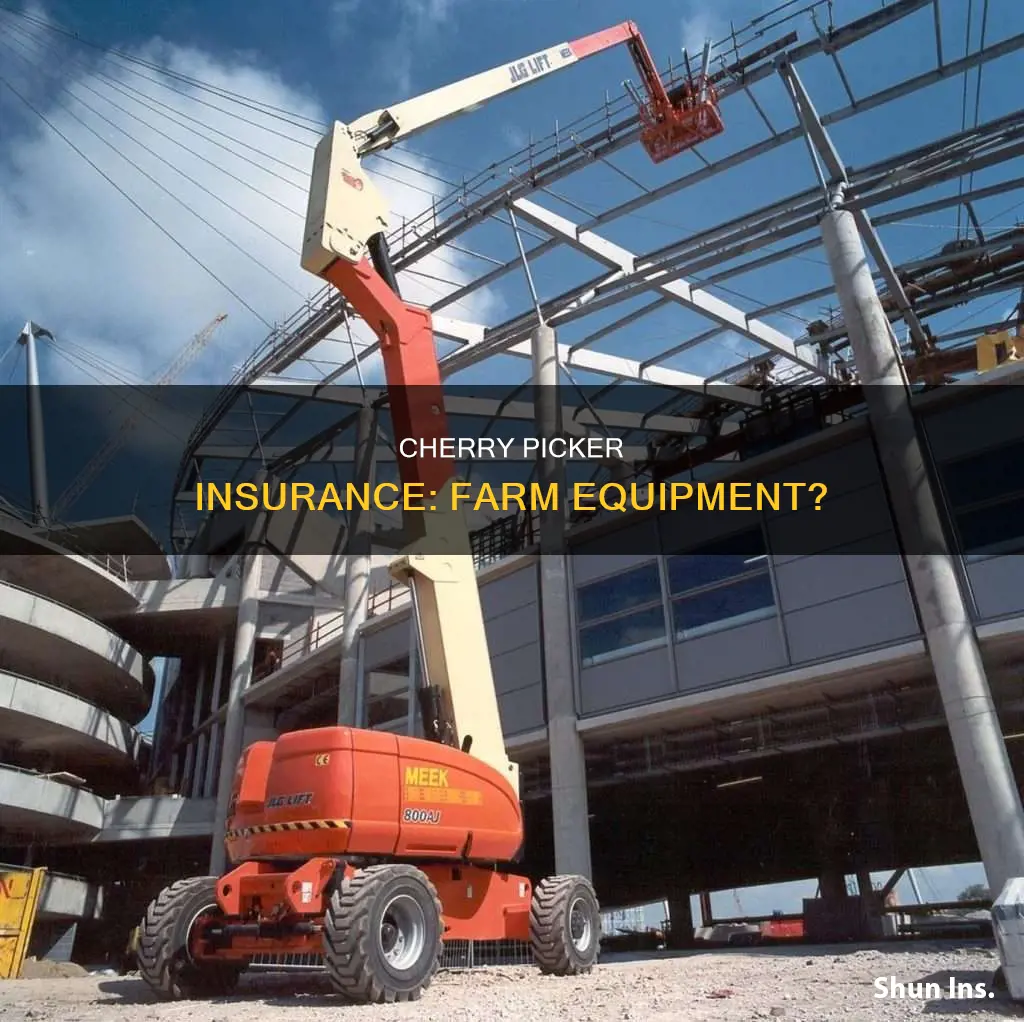 is a cherry picker considered farm equipement insurance