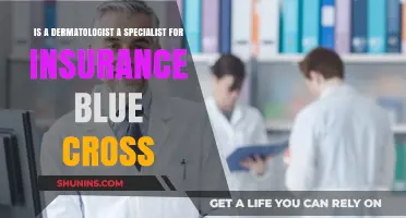 Is a Dermatologist Covered by Blue Cross Insurance?