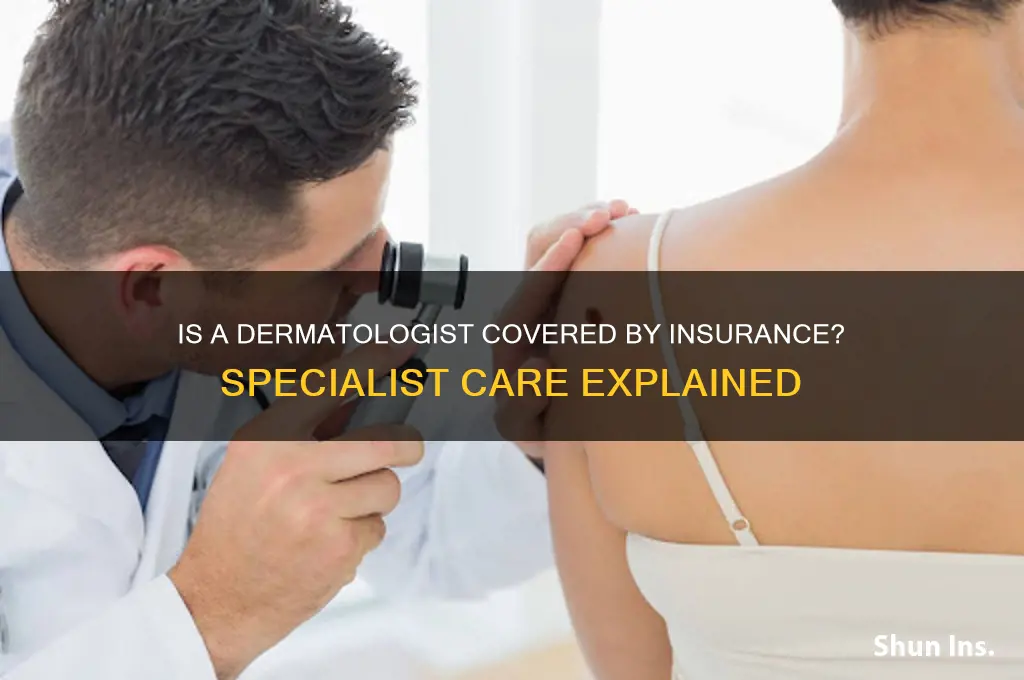 is a dermatologist a specialist for insurance