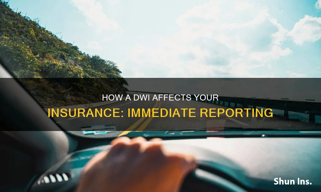 is a dwi immediately reported to insurance