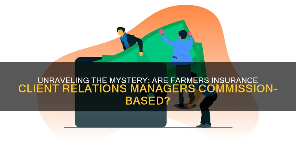 is a farmers insurance client relations manager commission