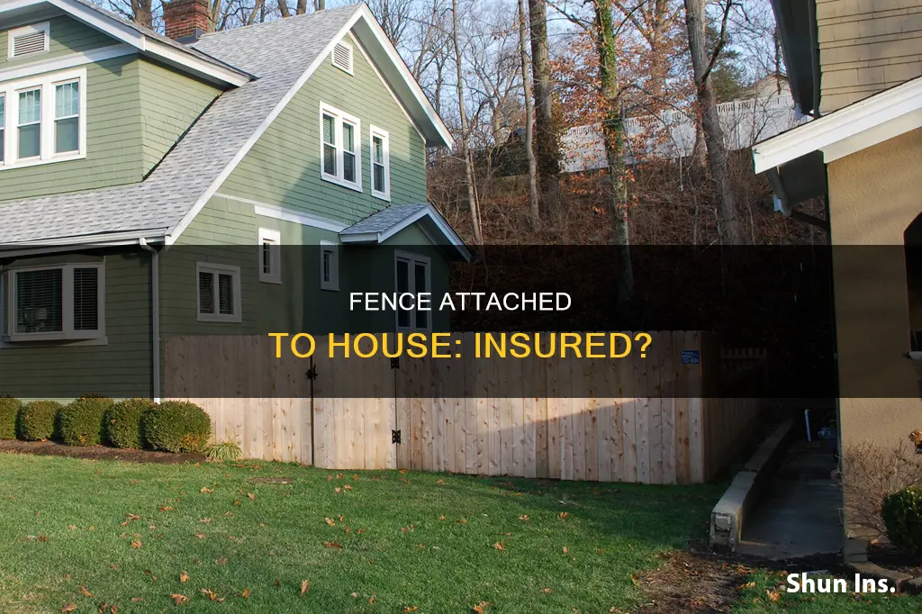 is a fence insured if attached to house