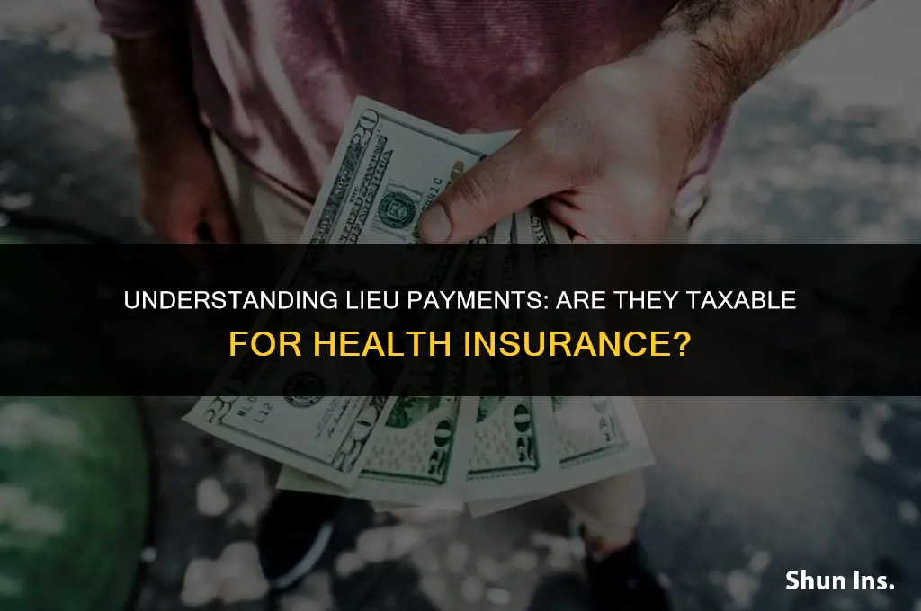 is a lieu payment for health insurance taxable