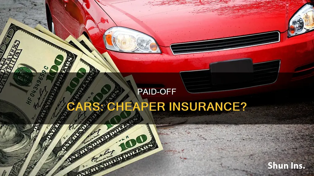 is a paid off vehicle cheaper to insure