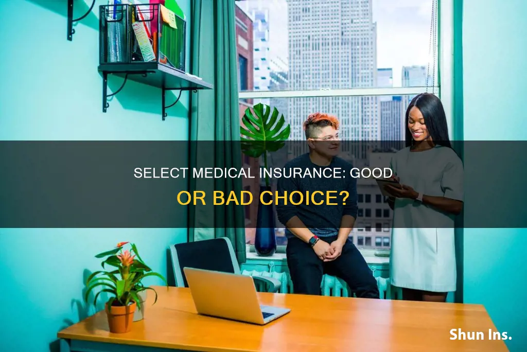 is a select medical insurance plan good or not
