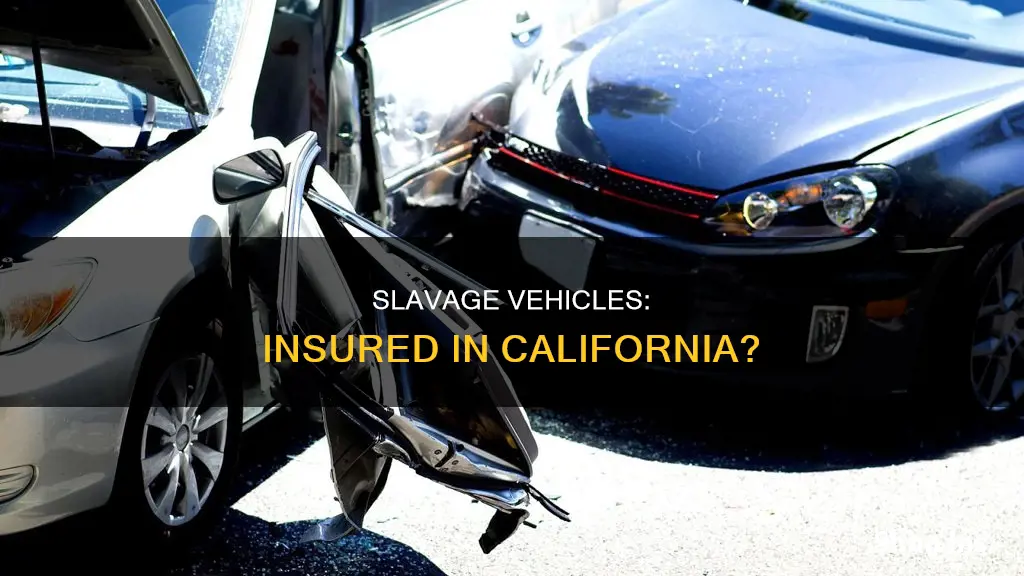 is a slavge vehicle stiill insured in cali