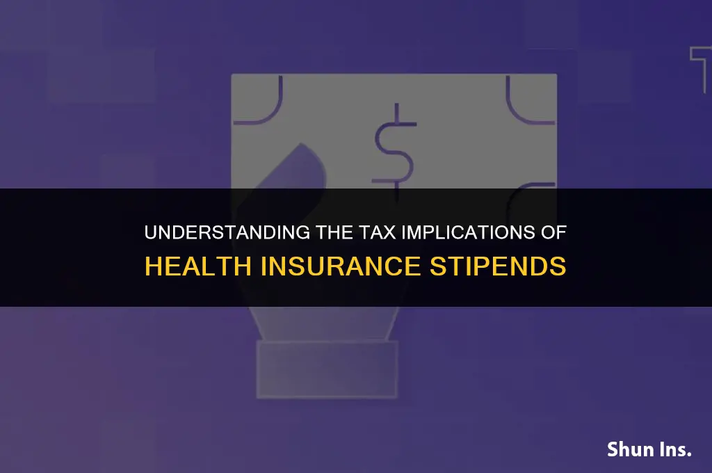 is a stipend for health insurance taxable