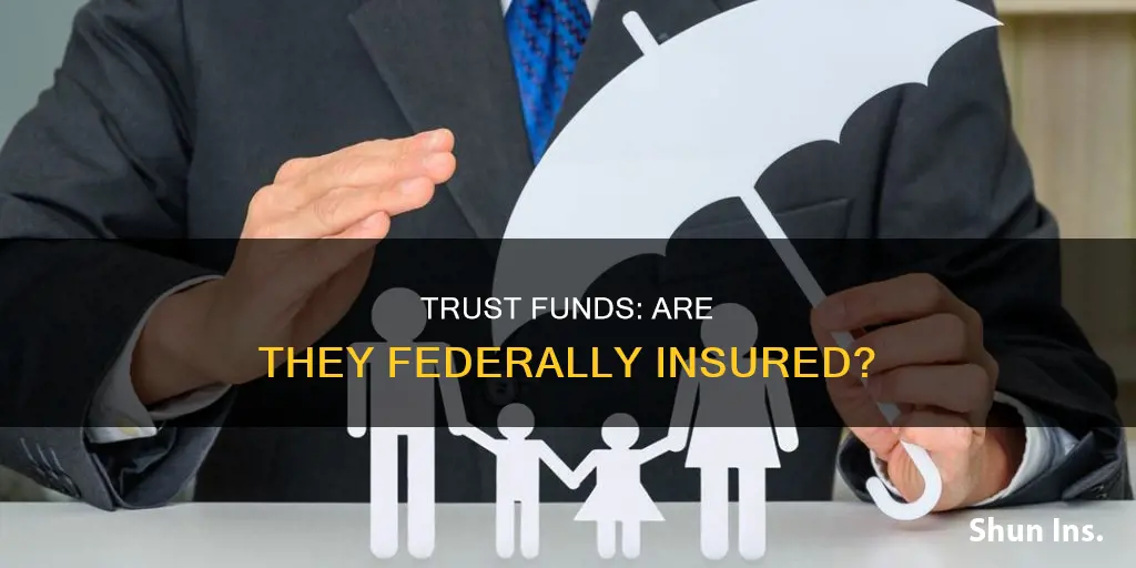 is a trust fund federally insured