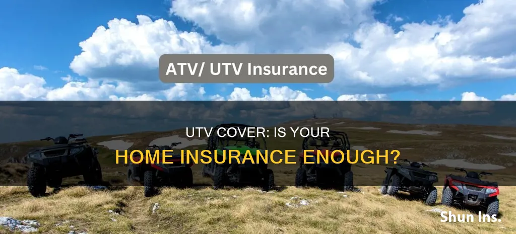 is a utv cover by homeowners insurance