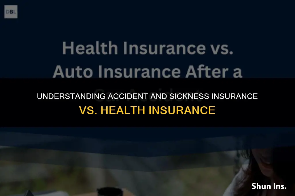 is accident and sickness insurance the same as health insurance