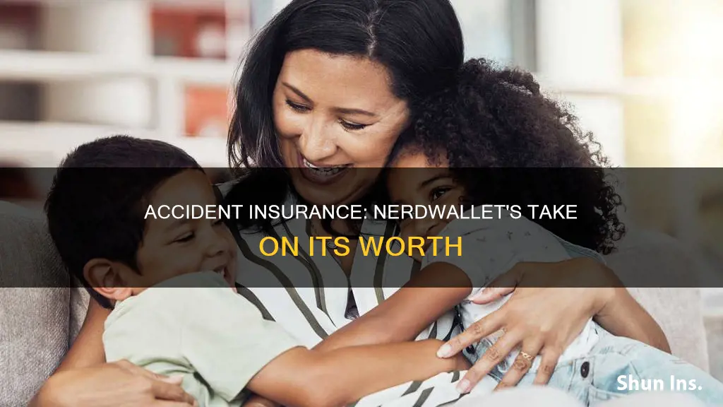 is accident insurance worth it nerdwallet