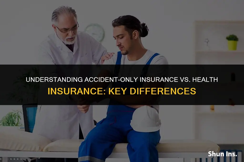 is accident only insurance the same as health insurance