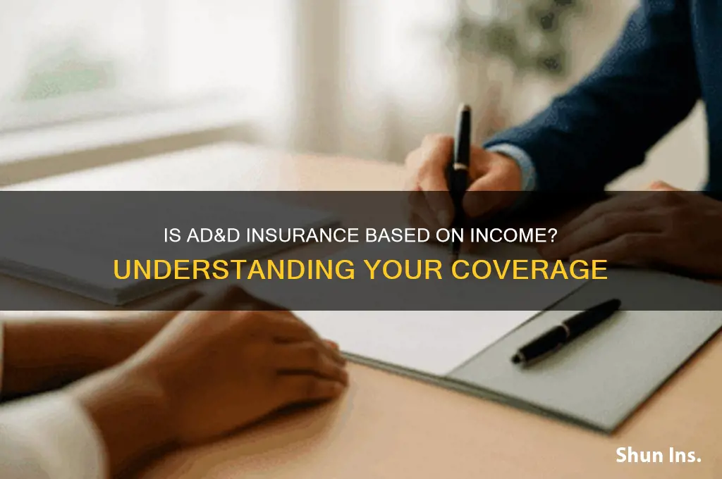 is ad&d insurance based on income