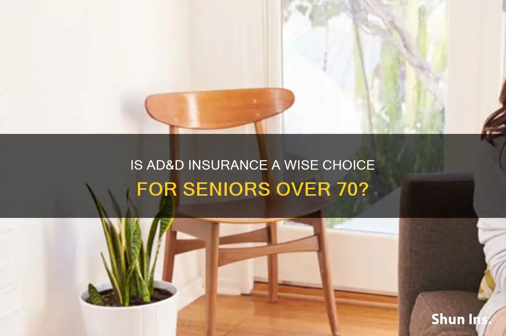 is ad&d insurance smart for 70 year old