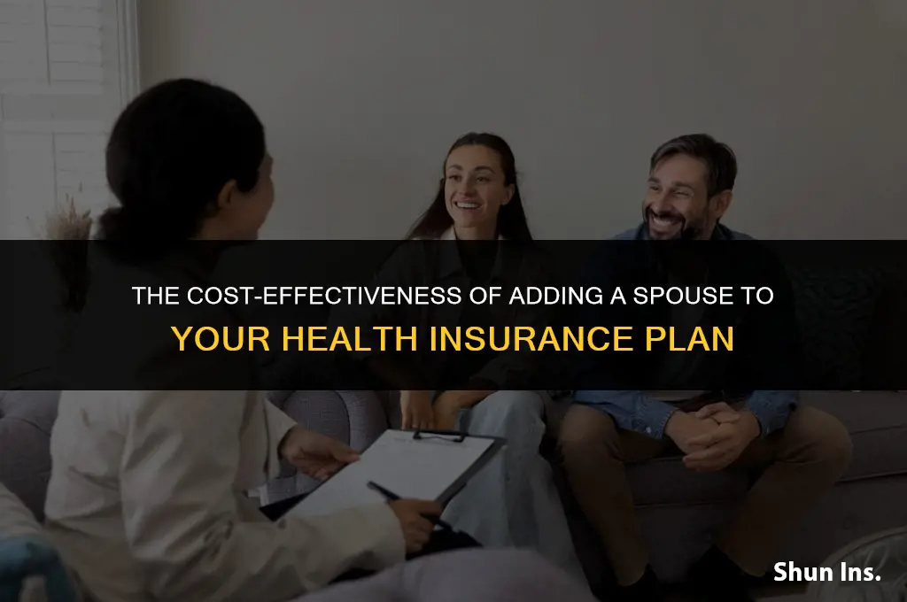 is adding a spouse to health insurance cheaper