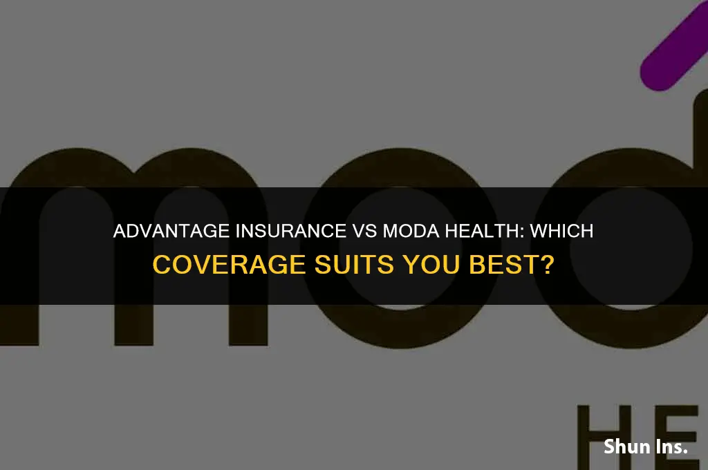 is advantage insurance or moda health better