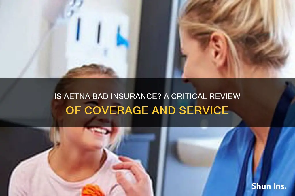 is aetna bad insurance