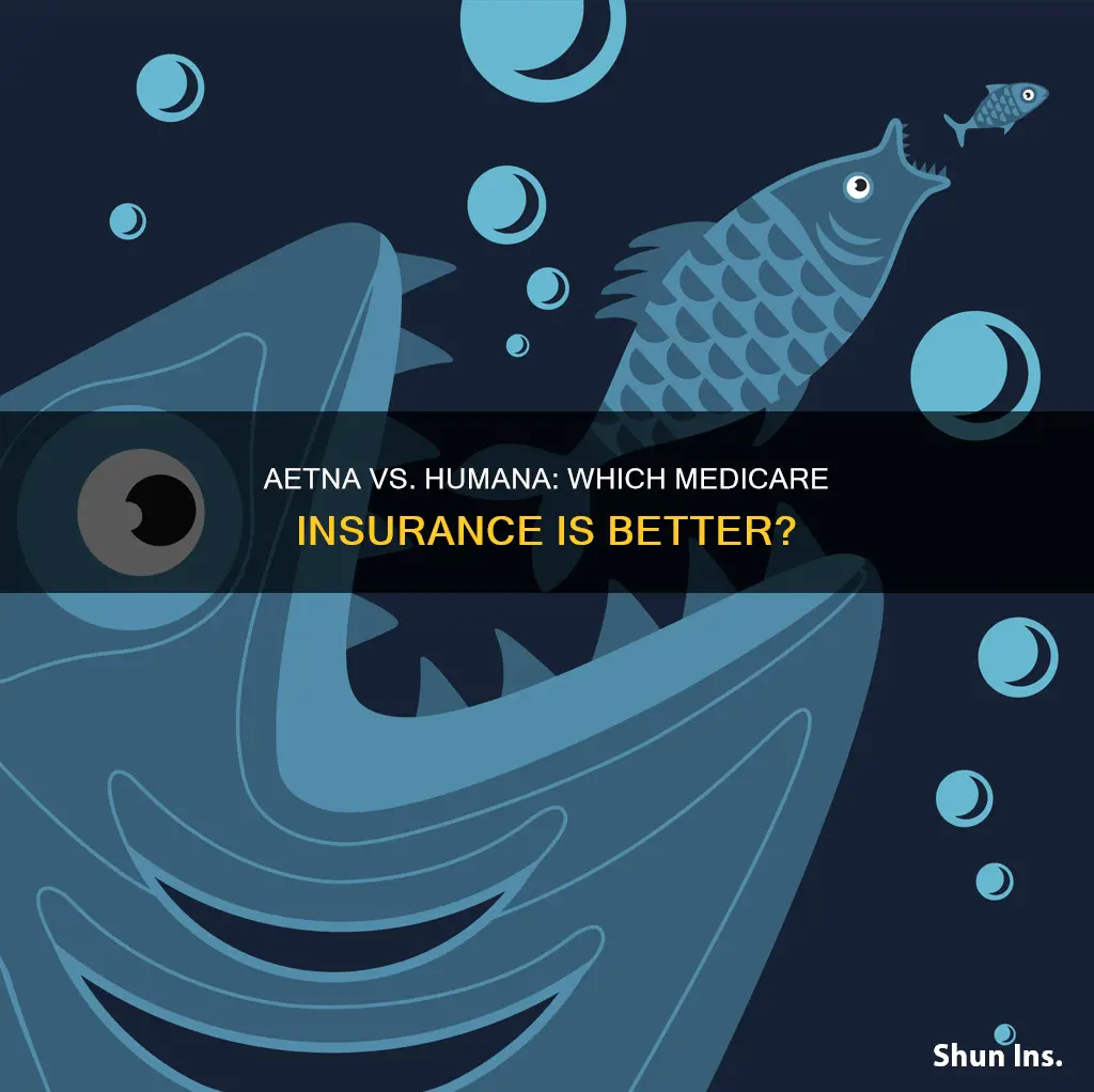 is aetna better than humana for medicare insurance