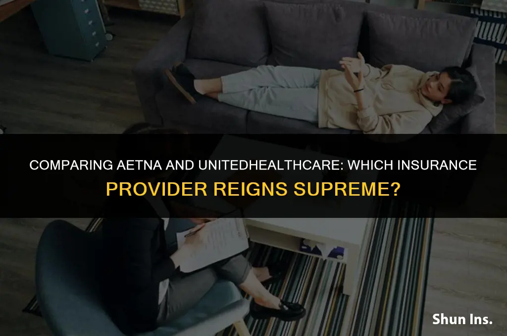 is aetna health insurance better than unitedhealthcare