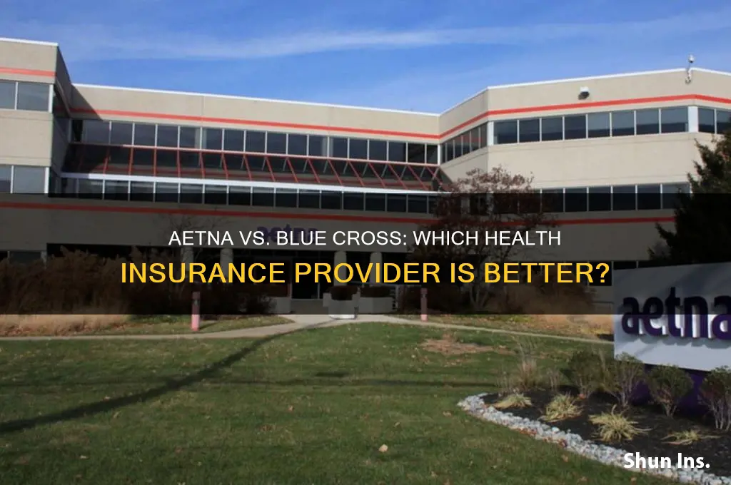 is aetna insurance better than blue cross