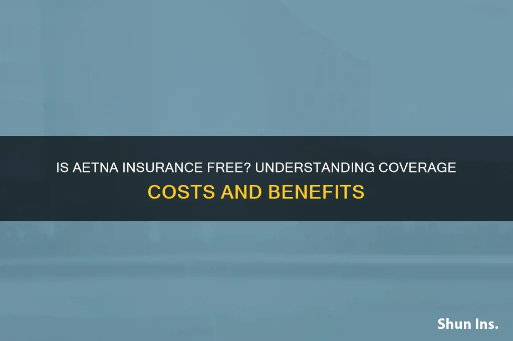 is aetna insurance free