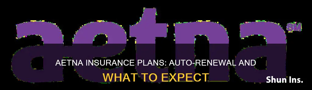 is aetna insurance plans auto renewal