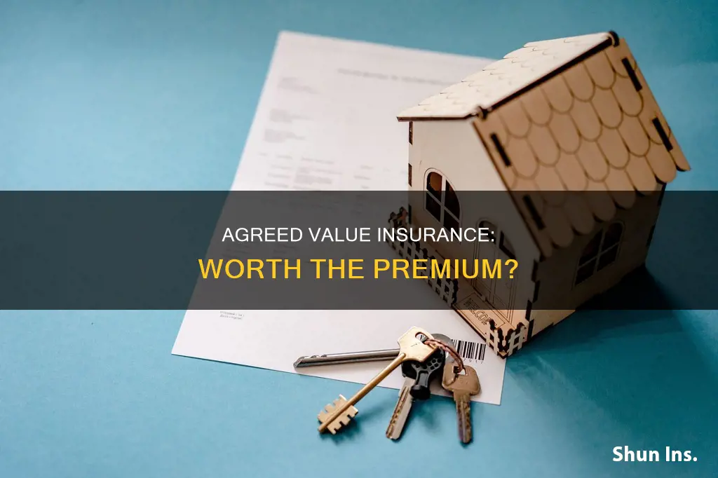 is agreed value insurance worth it