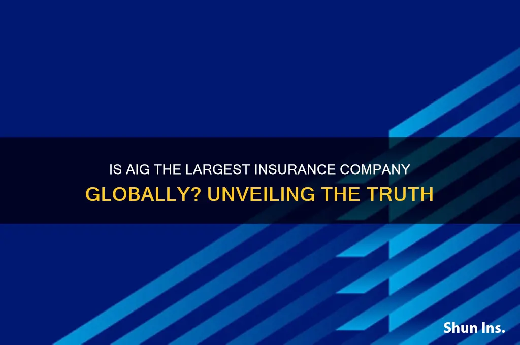 is aig the largest insurance comoany in the world