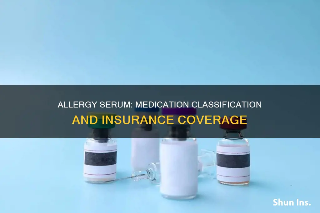 is allergy serum considered a medication for insurance