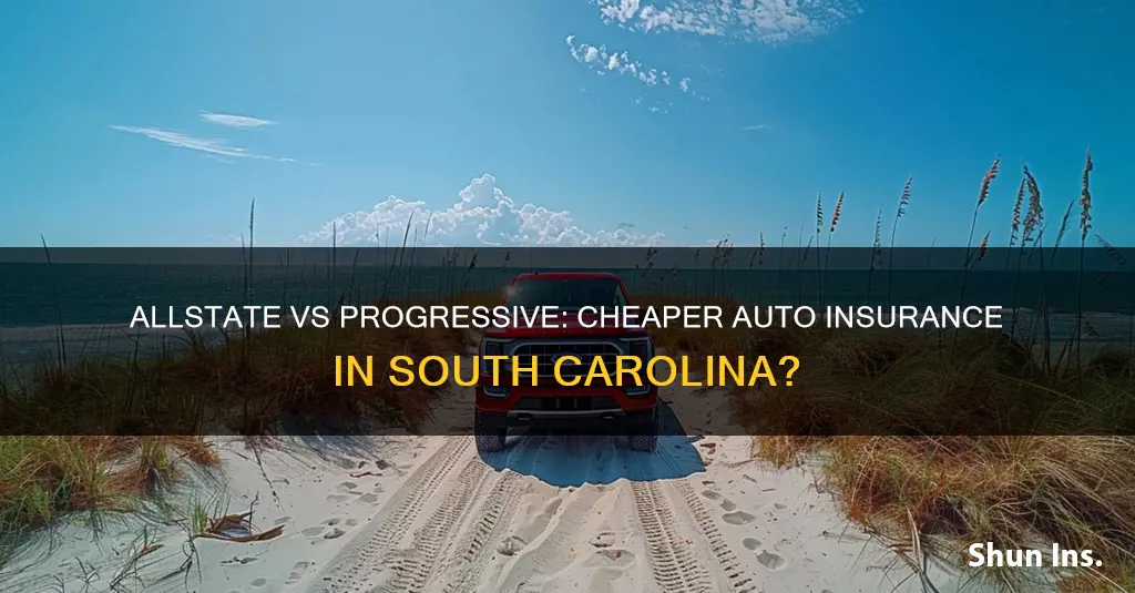 is allstate auto insurance cheaper than progressive insurance in sc