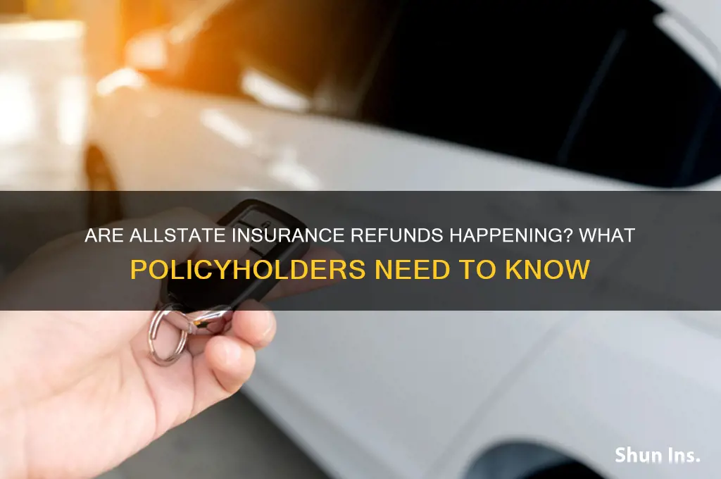 is allstate insurance giving refunds
