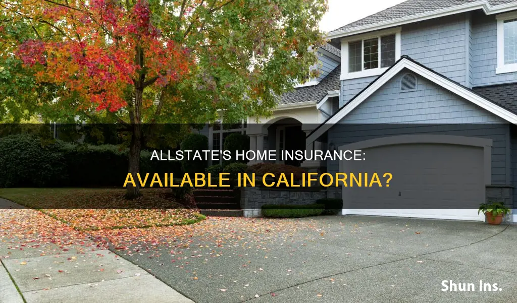 is allstate writing homeowners insurance in California