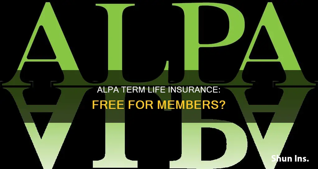 is alpa term life insurance free for members