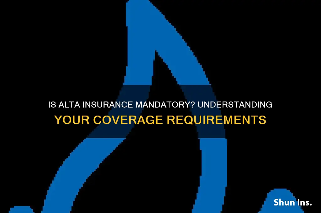 is alta insurance mandatory