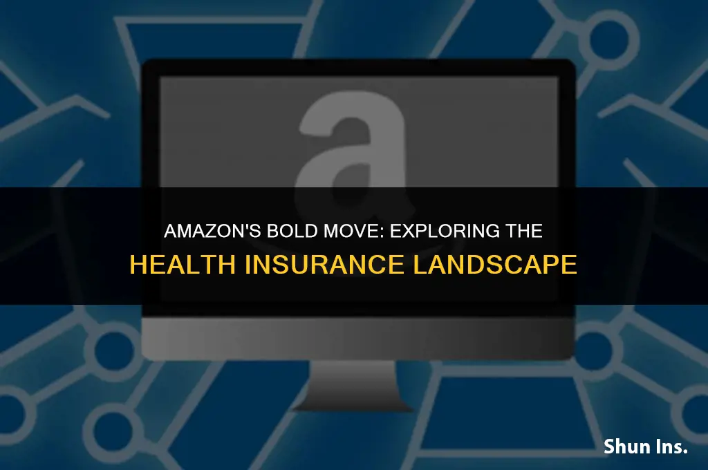 is amazon going into health insurance