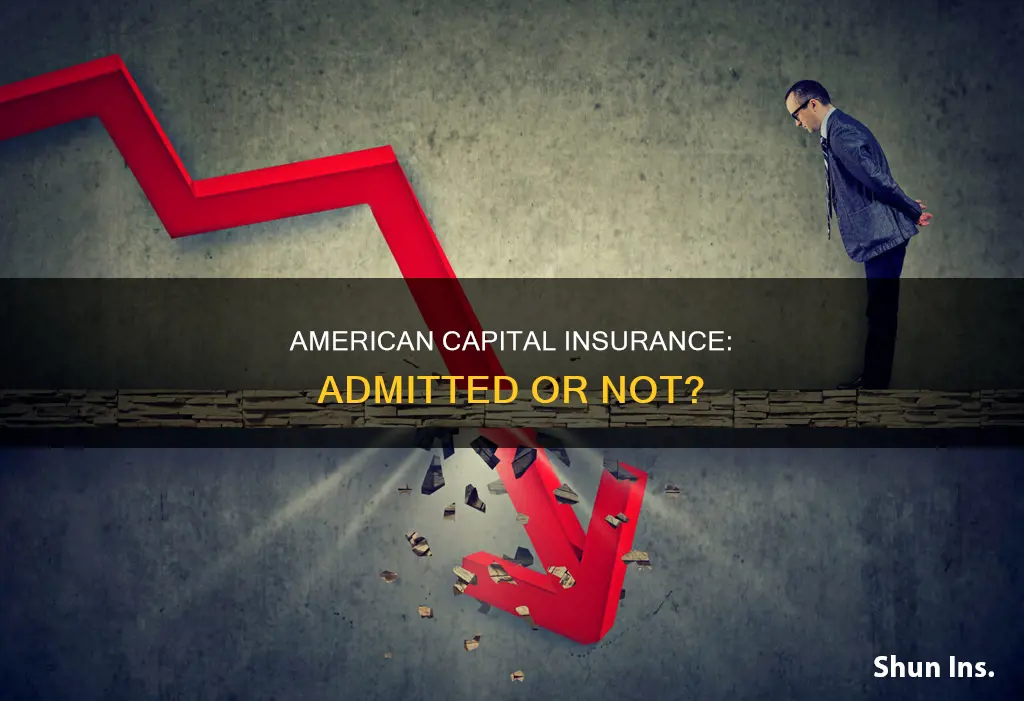 is american capital insurance an admitted carrier