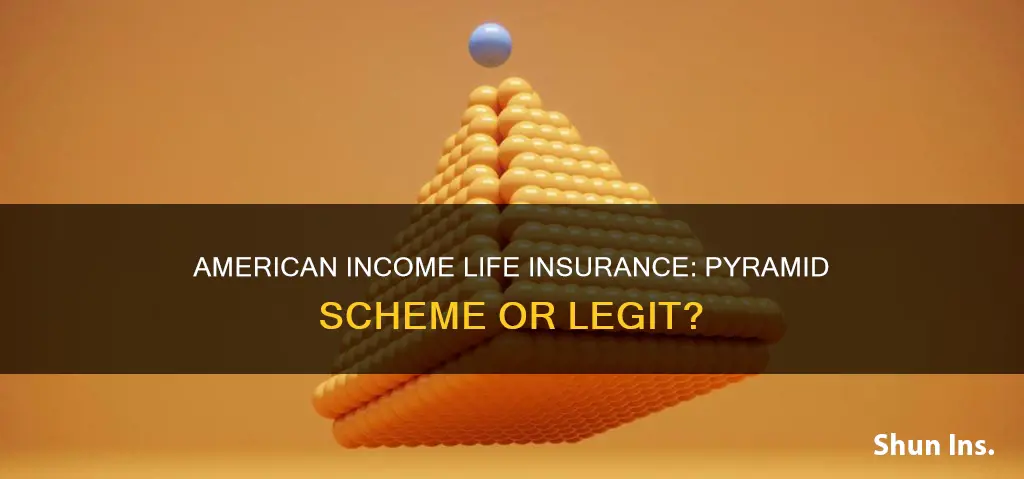 is american income life insurance a pyramid scheme