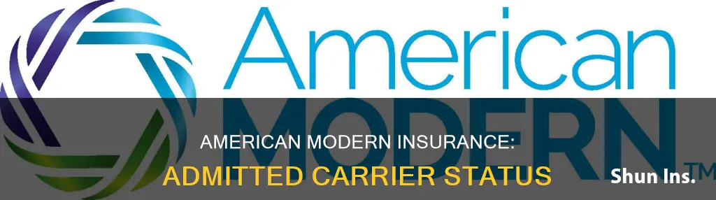 is american modern insurance an admitted carrier